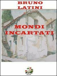 Mondi incartati - Bruno Latini - Libro Evoè 2010, Quadri | Libraccio.it