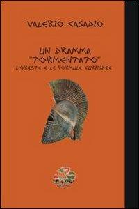 Un dramma «tormentato». L'Oreste e le formule euripidee - Valerio Casadio - Libro Evoè 2011, Saggio e critica | Libraccio.it
