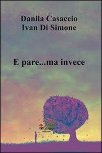 E pare... ma invece - Danila Casaccio, Ivan Di Simone - Libro Evoè 2011, Quadri | Libraccio.it