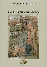 Sai la sera quando... - Franco Forlizzi - Libro Evoè 2013, Voci | Libraccio.it