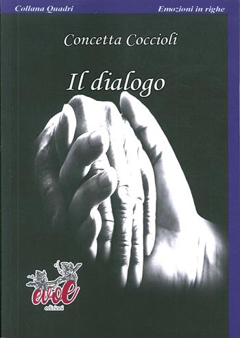 Il dialogo - Concetta Coccioli - Libro Evoè 2020, Quadri | Libraccio.it
