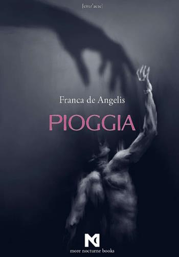 Pioggia - Franca De Angelis - Libro Evoè 2025, More Nocturne Books | Libraccio.it
