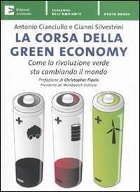 La corsa della green economy. Come la rivoluzione verde sta cambiando il mondo - Antonio Cianciullo, Gianni Silvestrini - Libro Edizioni Ambiente 2009, Tascabili dell'ambiente | Libraccio.it