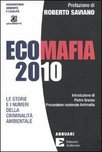 Ecomafia 2010. Le storie e i numeri della criminalità ambientale  - Libro Edizioni Ambiente 2010, Annuari | Libraccio.it