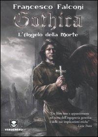 L' angelo della morte. Gothica - Francesco Falconi - Libro Edizioni Ambiente 2010, Verdenero. Romanzi | Libraccio.it