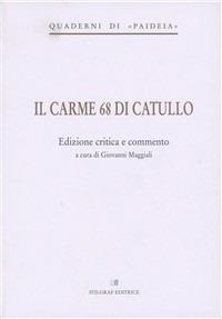Il carme 68 di Catullo. Ediz. critica - Giovanni Maggiali - Libro Stilgraf 2009, Quaderni di Paideia | Libraccio.it