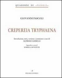 Crepereia tryphaena. Ediz. italiana  - Libro Stilgraf 2009, Quaderni di Paideia | Libraccio.it