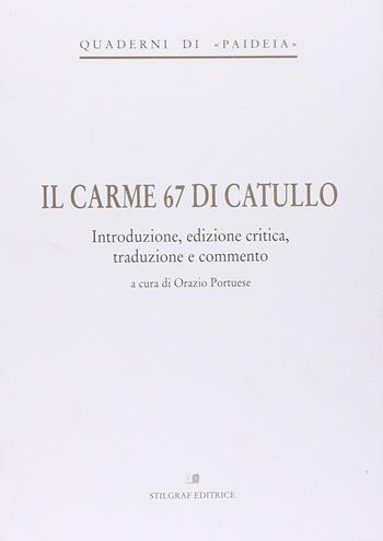 Il carme 67 di Catullo  - Libro Stilgraf 2013, Quaderni di Paideia | Libraccio.it
