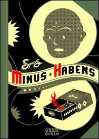 Minus Habens - Squaz - Libro Grrrzetic 2009, Tsze | Libraccio.it