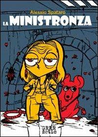 La ministronza - Alessio Spataro - Libro Grrrzetic 2009, Tsze | Libraccio.it