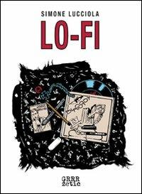 Lo-Fi - Simone Lucciola - Libro Grrrzetic 2010 | Libraccio.it