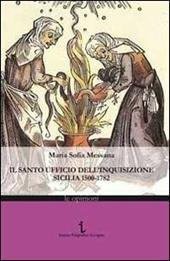 Il Santo ufficio dell'Inquisizione. Sicilia 1500-1782