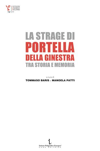 La strage di Portella della Ginestra tra storia e memoria  - Libro Istituto Poligrafico Europeo 2021, Istituto Gramsci Siciliano. Saggi | Libraccio.it