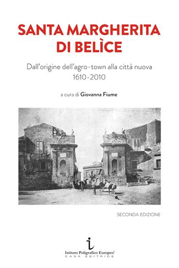 Santa Margherita di Belìce. Dall'origine dell'agro-town alla città nuova 1610-2010. Ediz. illustrata - Margherita Cacioppo, Valeria La Motta, Michela Lombardo - Libro Istituto Poligrafico Europeo 2022, Le opinioni | Libraccio.it