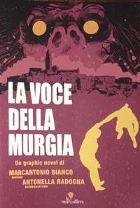 La voce della Murgia - Antonella Radogna, Marcantonio Bianco - Libro La Mongolfiera 2019 | Libraccio.it