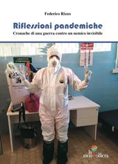 Riflessioni pandemiche. Cronache di una guerra contro un nemico invisibile