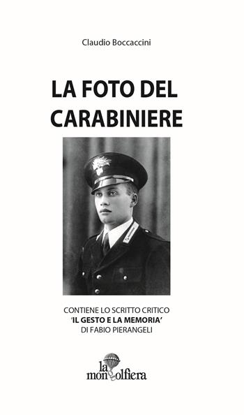 La foto del carabiniere - Claudio Boccaccini - Libro La Mongolfiera 2013, Teatro | Libraccio.it