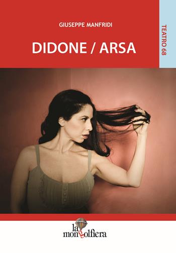 Didone-Arsa - Giuseppe Manfridi - Libro La Mongolfiera 2015, Teatro | Libraccio.it