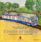 Il trenino sul Gargano. Cammina treno con le canzoni di Matteo Salvatore