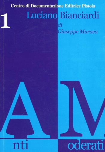 Luciano Biancardi. Uno scrittore fuori del coro - Giuseppe Muraca - Libro Centro Documentazione Pistoia 2011, I quaderni dell'Italia antimoderata | Libraccio.it