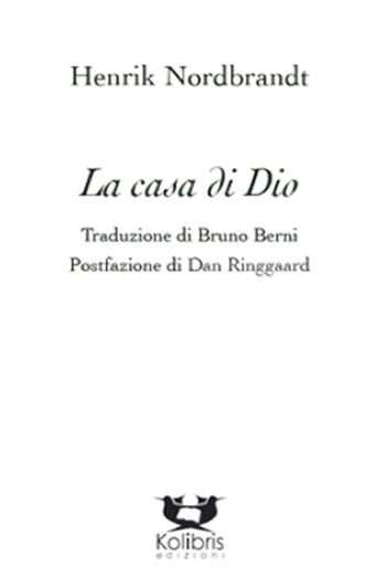 La casa di Dio - Henrik Nordbrandt - Libro Kolibris 2014, Alfabet. Poesia nordica contemporanea | Libraccio.it