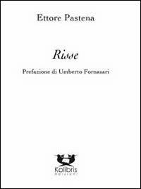 Risse - Ettore Pastena - Libro Kolibris 2013, Giovin/Astri.Giovane poesia contemporanea | Libraccio.it