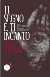 Ti segno e ti incanto - Mario Ferraguti, Giacomo Agnetti - Libro Fedelo's 2012 | Libraccio.it