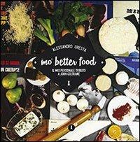 Mo' better food. Il mio personale tributo a John Coltrane - Alessandro Cresta - Libro Fedelo's 2013, Expo | Libraccio.it