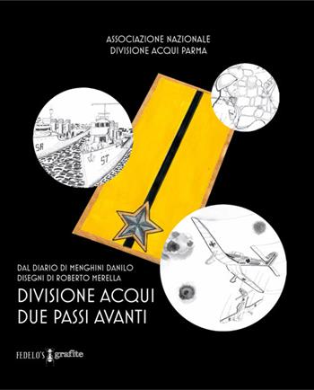 Divisione acqui, due passi avanti. Dal diario di Menghini Danilo  - Libro Fedelo's 2017 | Libraccio.it