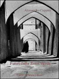 Fuori dalla zona verde - Alessandro Cuppini - Libro Carta e Penna 2010, Il libro dei racconti | Libraccio.it