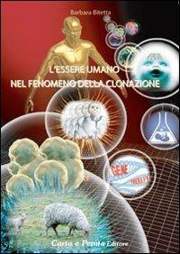 L' essere umano nel fenomeno della clonazione  - Libro Carta e Penna 2010, I saggi | Libraccio.it