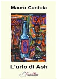 L' urlo di Ash - Mauro Cantoia - Libro Carta e Penna 2011, Il libro dei racconti | Libraccio.it