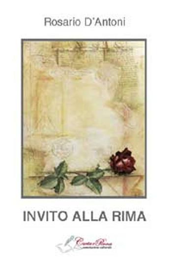 Invito alla rima - Rosario D'Antoni - Libro Carta e Penna 2012, Lo scrigno dei versi | Libraccio.it