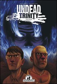 Undead Trinity. Pater - Angelo Ferrari, Riccardo Farina - Libro Shockdom 2014 | Libraccio.it