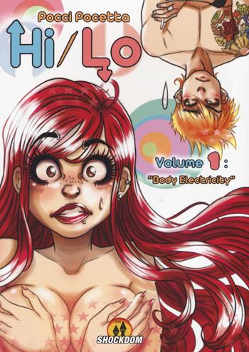 Body electricity. Hi/Lo. Vol. 1 - Pocetta Pocci - Libro Shockdom 2016 | Libraccio.it
