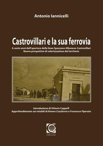 Castrovillari e la sua ferrovia - Antonio Iannicelli - Libro Il Coscile 2016 | Libraccio.it