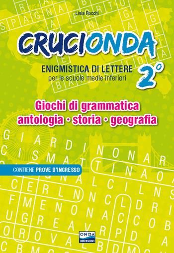Crucionda. Enigmistica di lettere. Giochi di grammatica, antologia, storia, geografia. Per la Scuola media. Ediz. per la scuola. Con audiolibro. Vol. 2 - Livia Rocchi - Libro Onda Edizioni 2017 | Libraccio.it