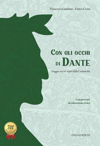 Con gli occhi di Dante. Viaggio nei tre regni della Commedia. - Francesca Gambino, Enrico Cerni - Libro Onda Edizioni 2021 | Libraccio.it