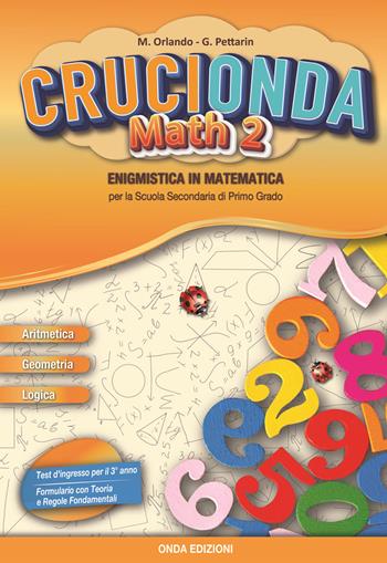 Crucionda math. Enigmistica in matematica. Per la Scuola media. Vol. 2 - Maria Orlando, Germano Pettarin - Libro Onda Edizioni 2021 | Libraccio.it
