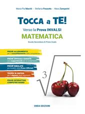 Tocca a te! Matematica. Verso le Prove INVALSI. Ediz. per la scuola