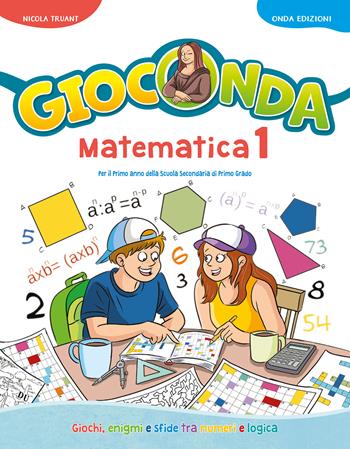 Gioconda. Matematica. Per la Scuola media. Vol. 1 - Nicola Truant - Libro Onda Edizioni 2026 | Libraccio.it
