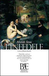 L'infedele - Matilde Serao - Libro Bel-Ami Edizioni 2016, Classici sommersi | Libraccio.it