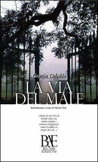 La via del male - Grazia Deledda - Libro Bel-Ami Edizioni 2016, Classici sommersi | Libraccio.it