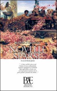 Novelle sparse - Gabriele D'Annunzio - Libro Bel-Ami Edizioni 2016, Classici sommersi | Libraccio.it
