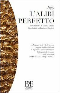 L'alibi perfetto - Iago - Libro Bel-Ami Edizioni 2016, Le nuvole | Libraccio.it