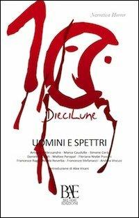 Uomini e spettri  - Libro Bel-Ami Edizioni 2016, DieciLune narrativa | Libraccio.it