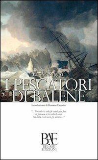 I pescatori di balene - Emilio Salgari - Libro Bel-Ami Edizioni 2016 | Libraccio.it