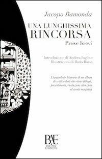 Una lunghissima rincorsa - Jacopo Ramonda - Libro Bel-Ami Edizioni 2014, Le nuvole | Libraccio.it