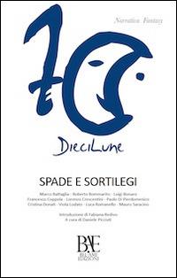 Spade e sortilegi  - Libro Bel-Ami Edizioni 2014, DieciLune narrativa | Libraccio.it