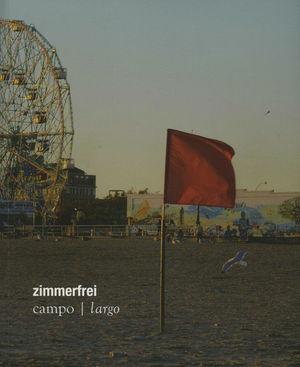 Zimmerfrei. Campo I largo. Testo inglese a fronte - Stefano Chiodi, Bruno Di Marino, Francesco Tenaglia - Libro MAMbo 2011 | Libraccio.it